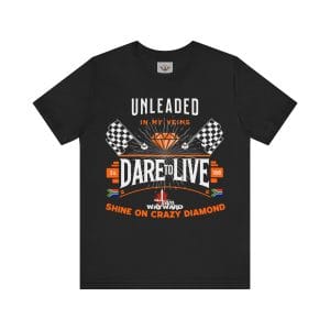Get the Unleaded In My Veins racing tee at Dare to Live Apparel. Premium 165g combed cotton with free delivery across South Africa. Live fast, shine on.